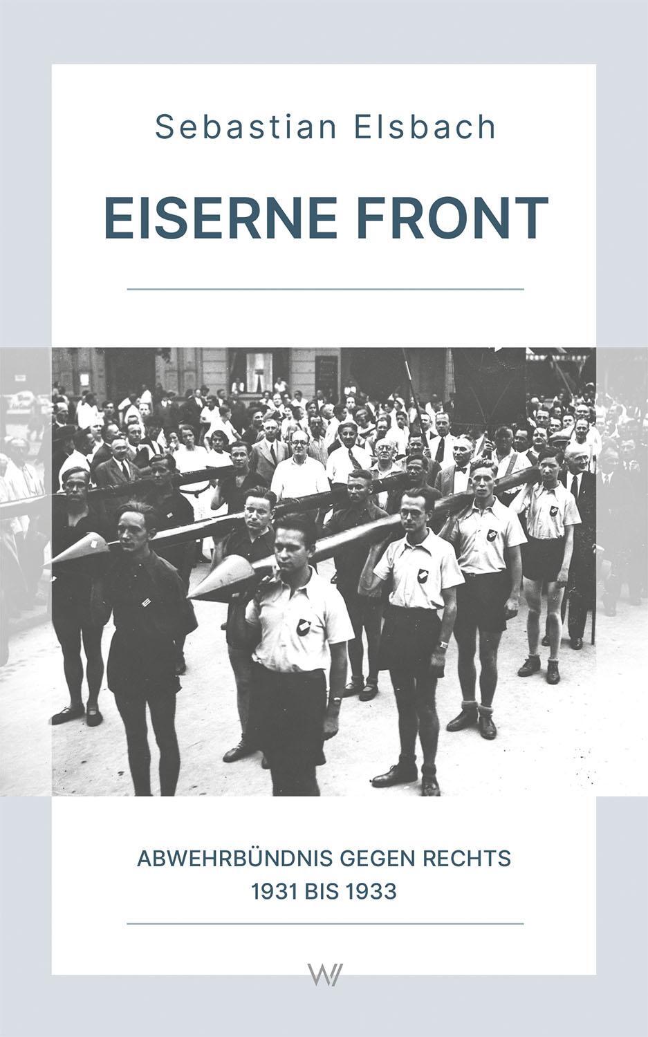 Cover: 9783737402941 | Eiserne Front | Abwehrbündnis gegen Rechts 1931 bis 1933 | Elsbach