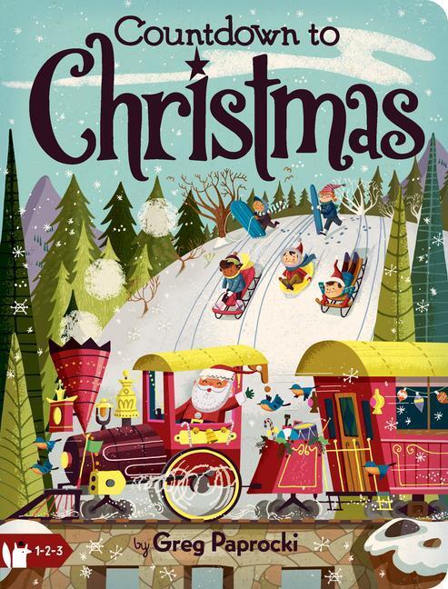 Cover: 9781423661443 | Countdown to Christmas | Buch | Papp-Bilderbuch | Englisch | 2022