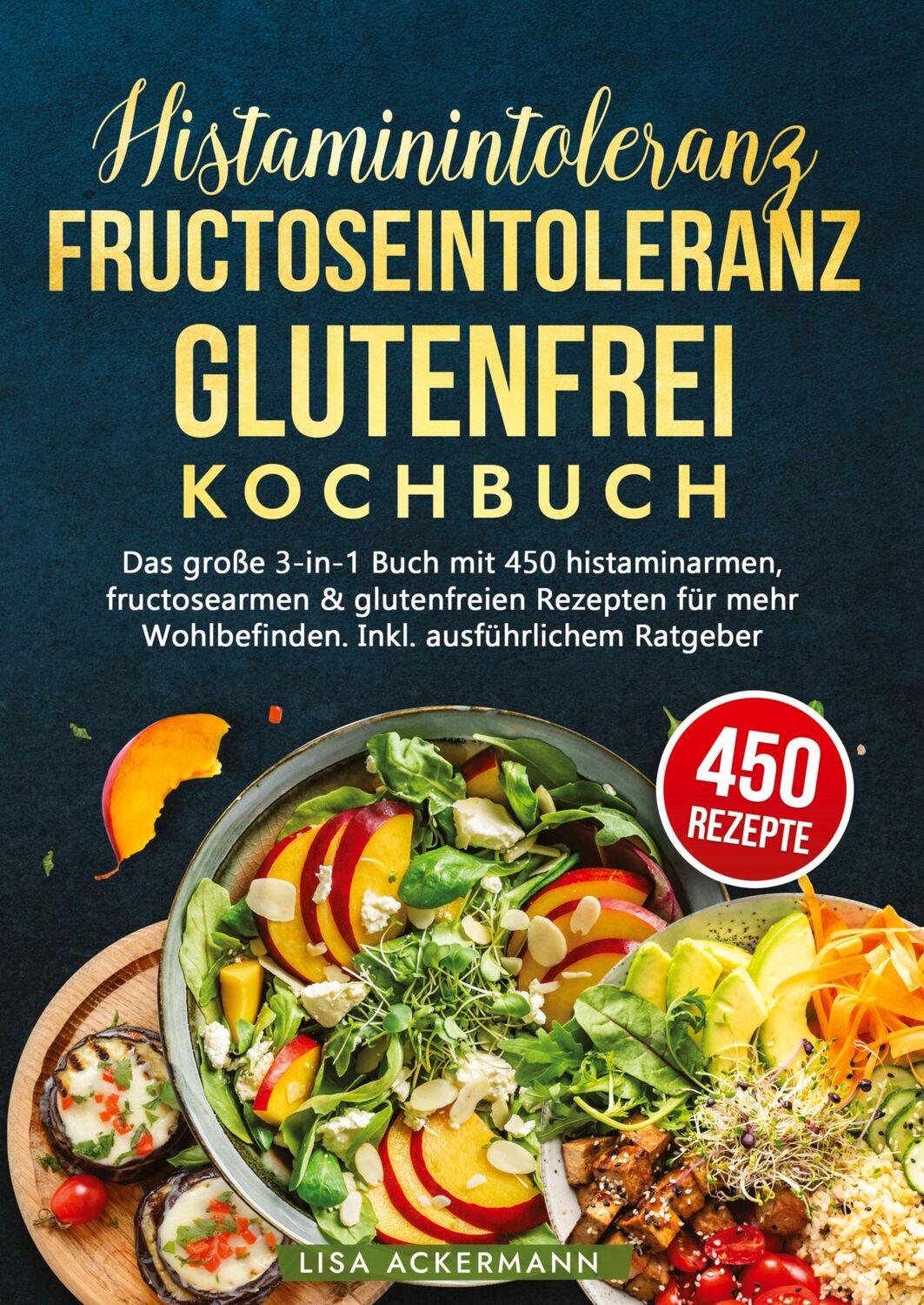 Cover: 9783384359063 | Histaminintoleranz, Fructoseintoleranz und Glutenfrei Kochbuch | Buch