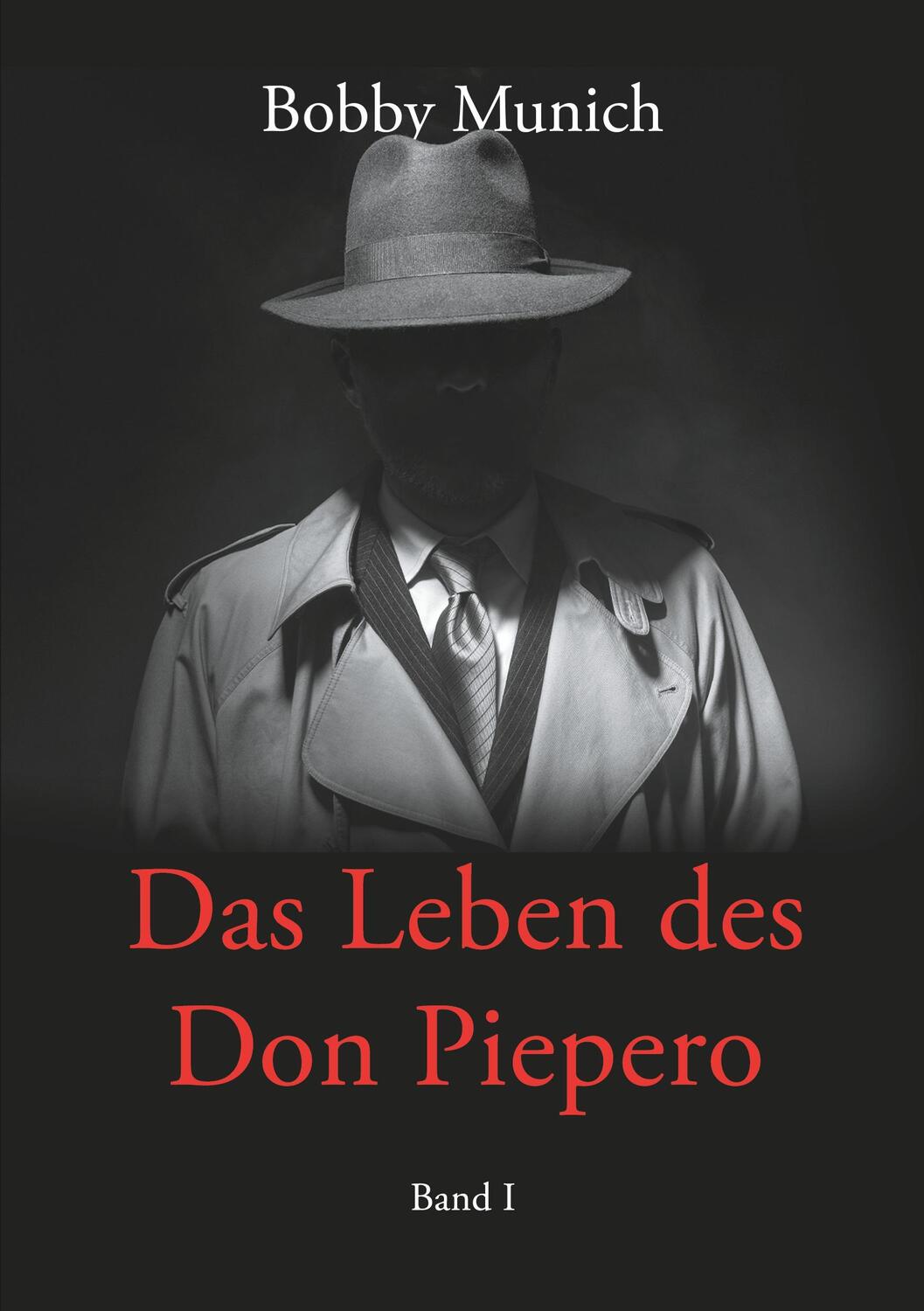 Cover: 9783754397442 | Das Leben des Don Piepero | Band 1 | Bobby Munich | Taschenbuch