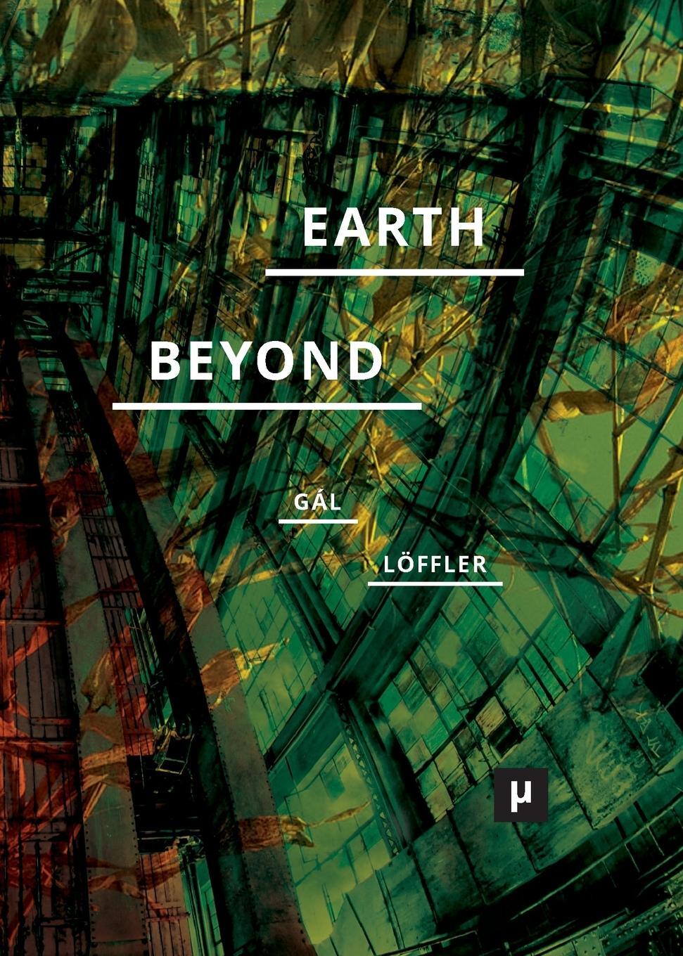 Cover: 9783957961891 | Earth and Beyond in Tumultuous Times | Petra Löffler | Taschenbuch