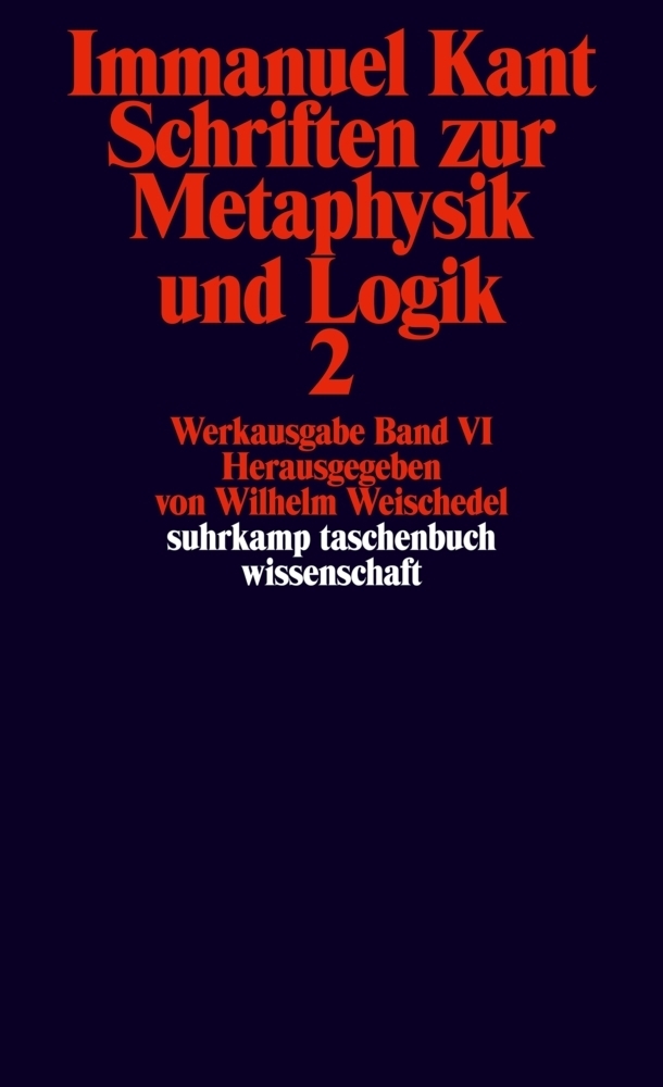 Cover: 9783518277898 | Schriften zur Metaphysik und Logik. Tl.2 | Immanuel Kant | Taschenbuch