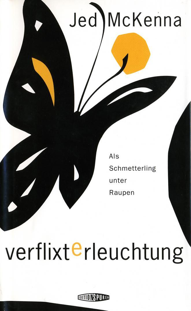 Cover: 9783952196694 | Verflixte Erleuchtung | Als Schmetterling unter Raupen | Jed McKenna