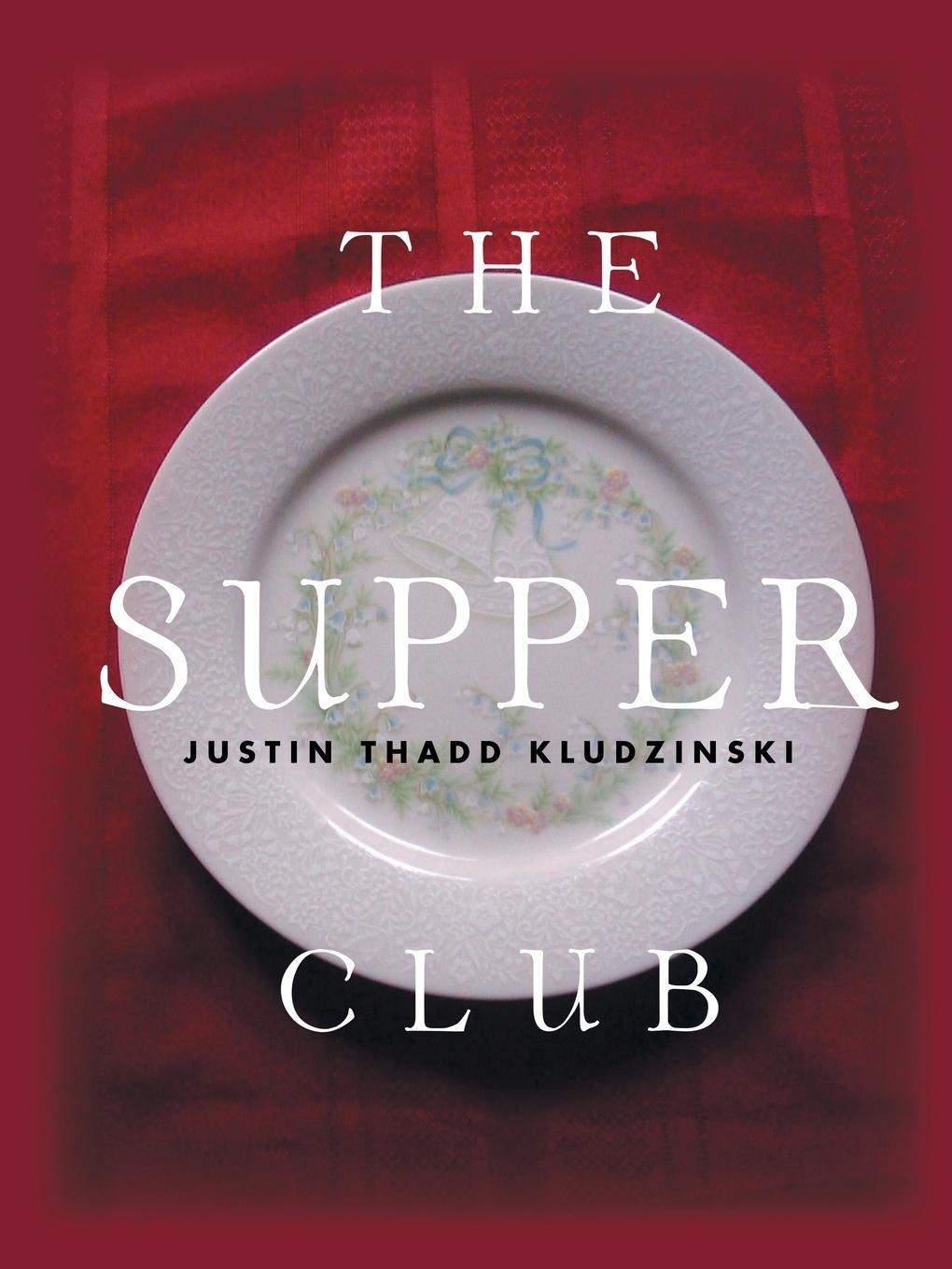 Cover: 9781496906052 | The Supper Club | Justin Thadd Kludzinski | Taschenbuch | Paperback