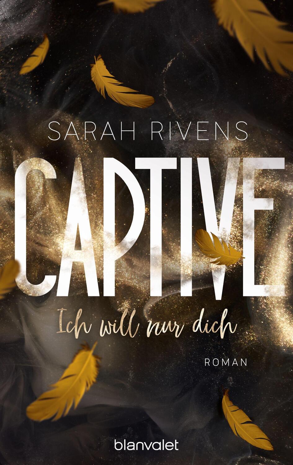 Cover: 9783734112997 | Captive - Ich will nur dich | Sarah Rivens | Taschenbuch | 752 S.