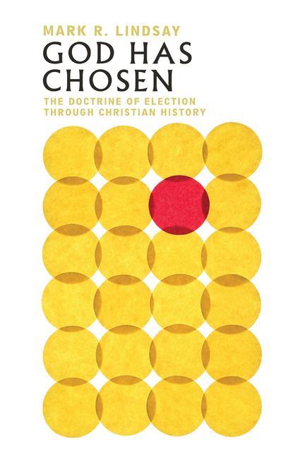 Cover: 9780830853229 | God Has Chosen - The Doctrine of Election Through Christian History