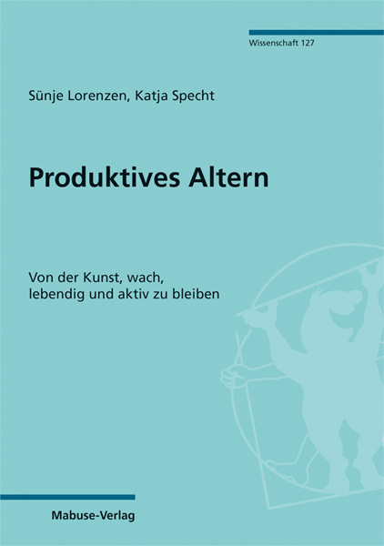 Cover: 9783863216092 | Produktives Altern | Sünje Lorenzen | Taschenbuch | 158 S. | Deutsch