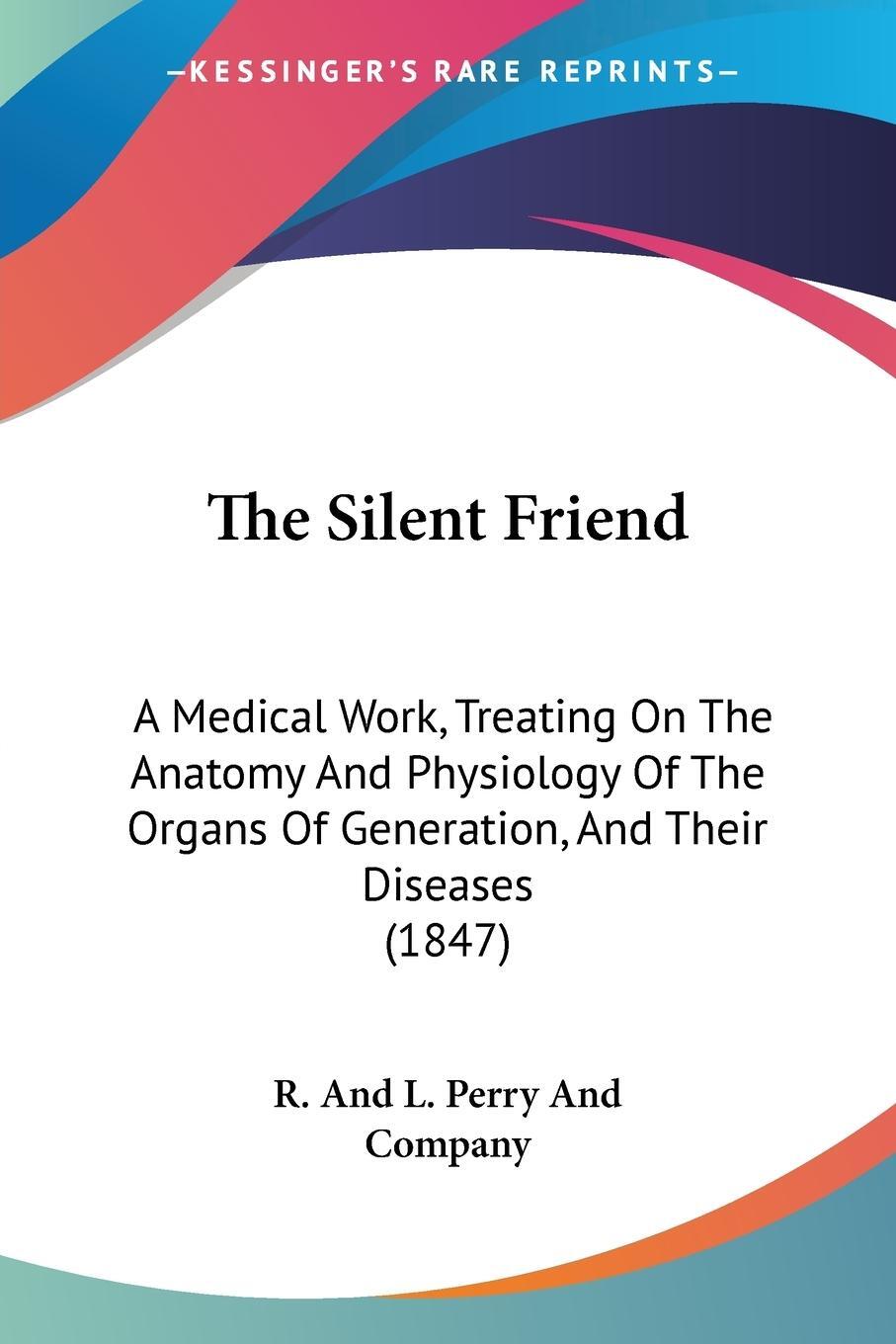 Cover: 9781437295450 | The Silent Friend | R. And L. Perry And Company | Taschenbuch | 2008