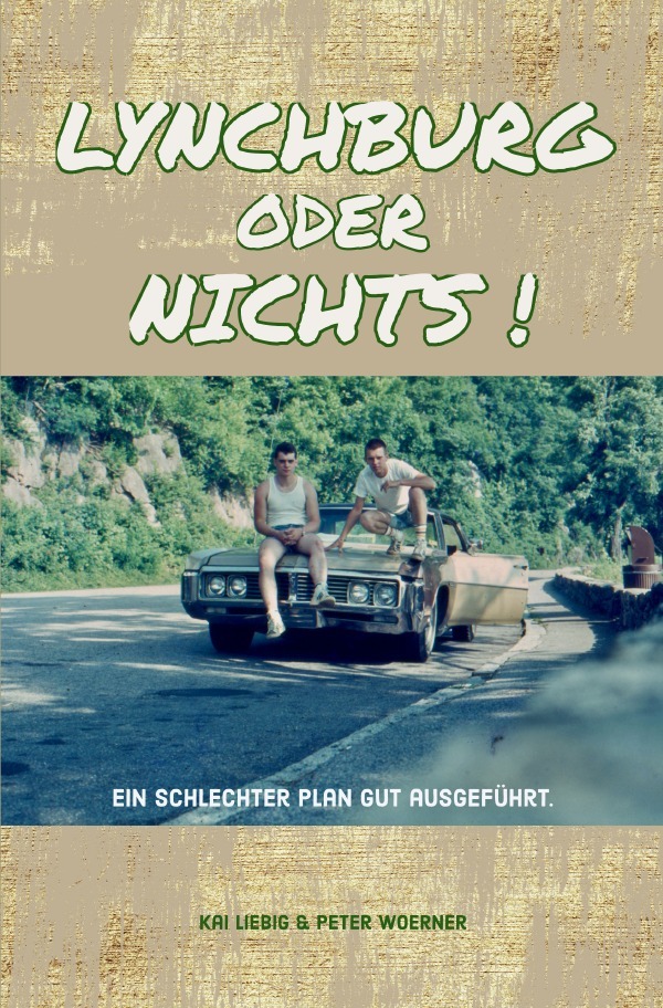 Cover: 9783754961230 | Lynchburg oder Nichts! | Ein schlechter Plan gut ausgeführt. DE | Buch