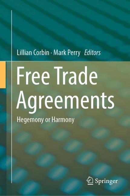 Cover: 9789811330377 | Free Trade Agreements | Hegemony or Harmony | Mark Perry (u. a.) | xvi