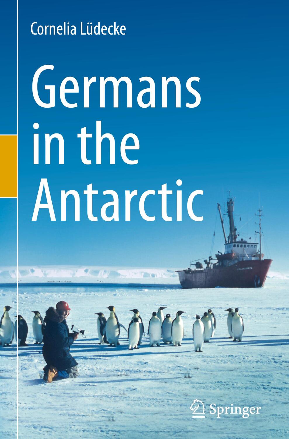 Cover: 9783030409234 | Germans in the Antarctic | Cornelia Lüdecke | Buch | Englisch | 2021