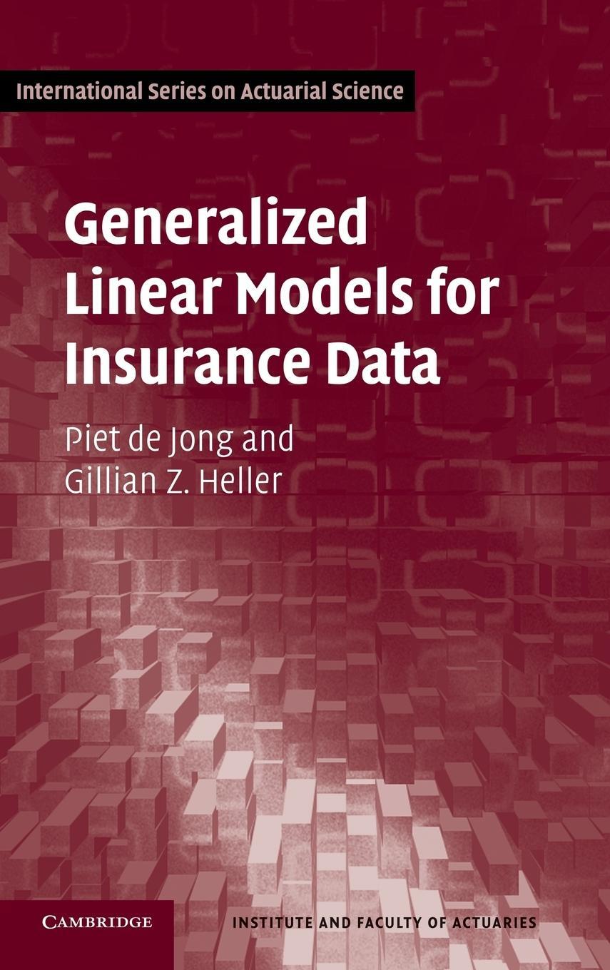 Cover: 9780521879149 | Generalized Linear Models for Insurance Data | Gillian Z. Heller