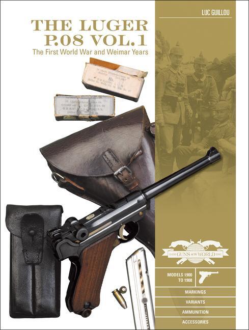 Cover: 9780764356575 | The Luger P.08 Vol. 1 | Luc Guillou (u. a.) | Buch | Englisch | 2019