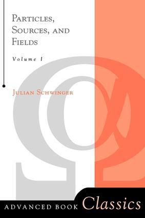Cover: 9780738200538 | Particles, Sources, And Fields, Volume 1 | Julian Schwinger | Buch