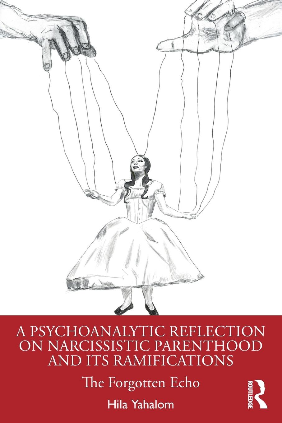 Cover: 9781032625379 | A Psychoanalytic Reflection on Narcissistic Parenthood and its...