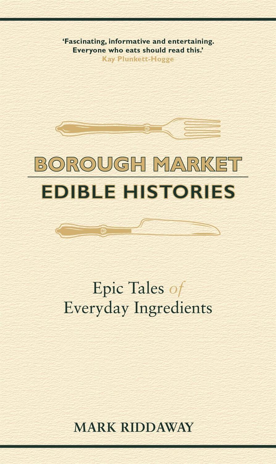 Cover: 9781529349702 | Borough Market: Edible Histories: Epic Tales of Everyday Ingredients