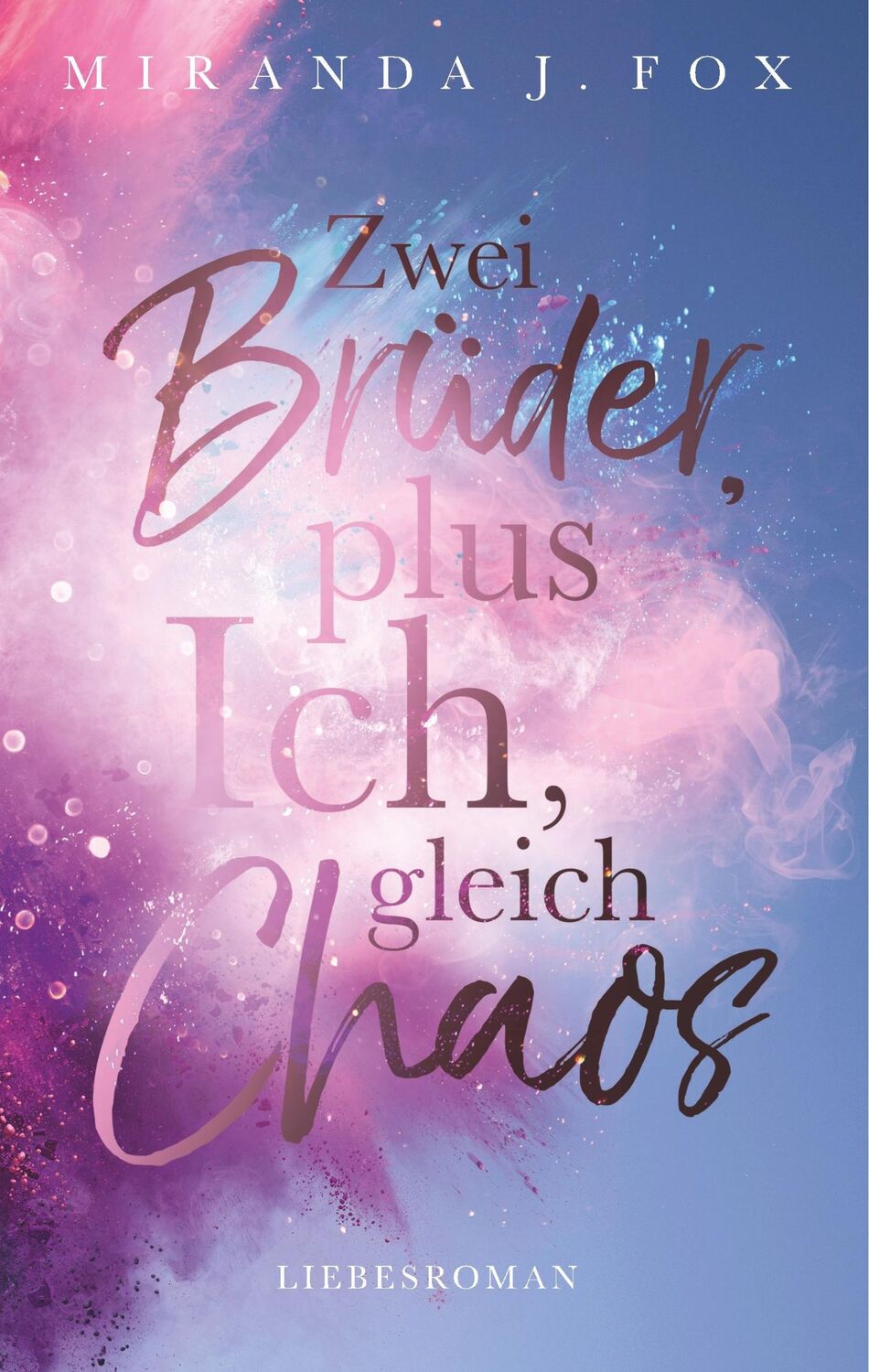 Cover: 9783732238910 | Zwei Brüder, plus ich, gleich Chaos | Miranda J. Fox | Buch | 372 S.