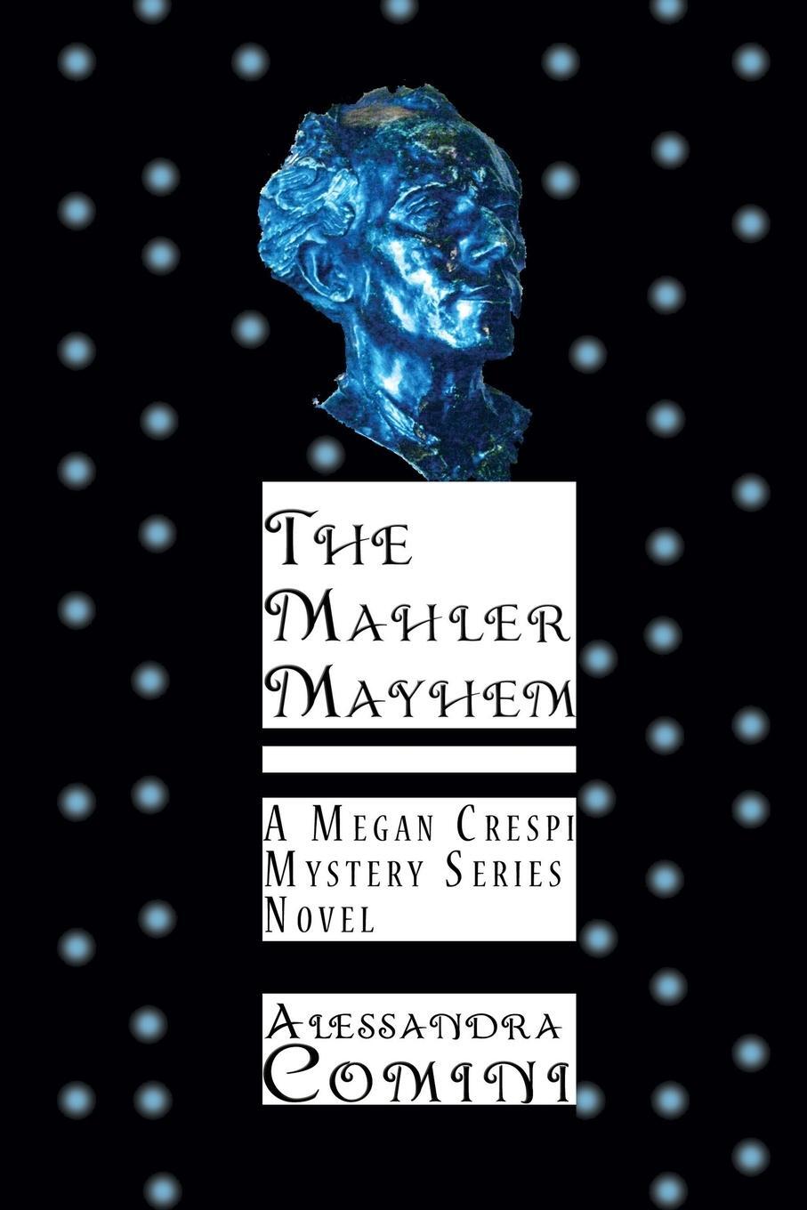 Cover: 9781632932471 | The Mahler Mayhem | A Megan Crespi Mystery Series Novel | Comini