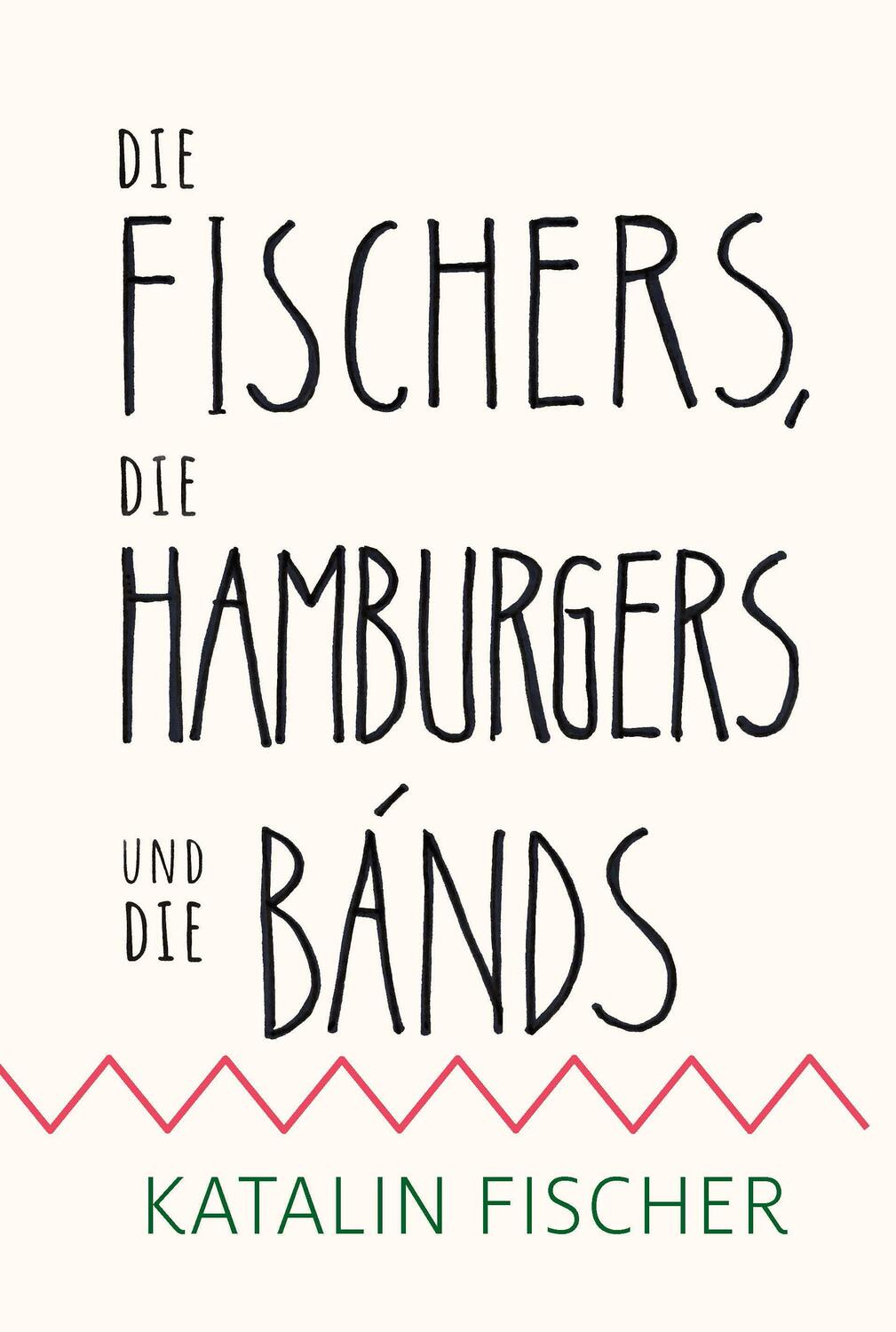 Cover: 9783955511517 | Die Fischers, die Hamburgers und die Bands | Katalin Fischer | Buch