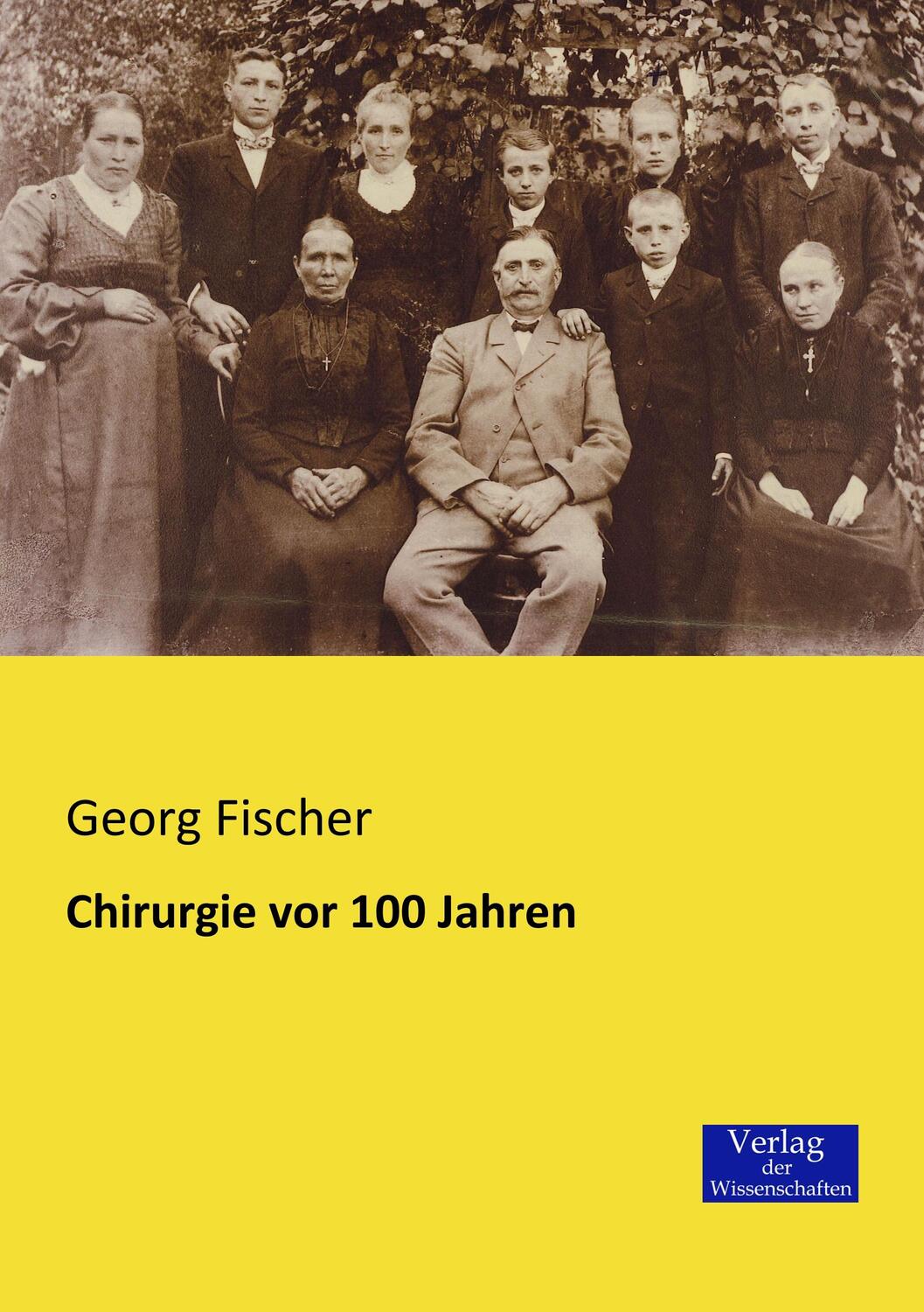 Cover: 9783957000187 | Chirurgie vor 100 Jahren | Georg Fischer | Taschenbuch | Paperback