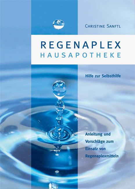 Cover: 9783000146558 | Regenaplex - Hausapotheke | Christa Sanftl | Buch | Deutsch | 2005