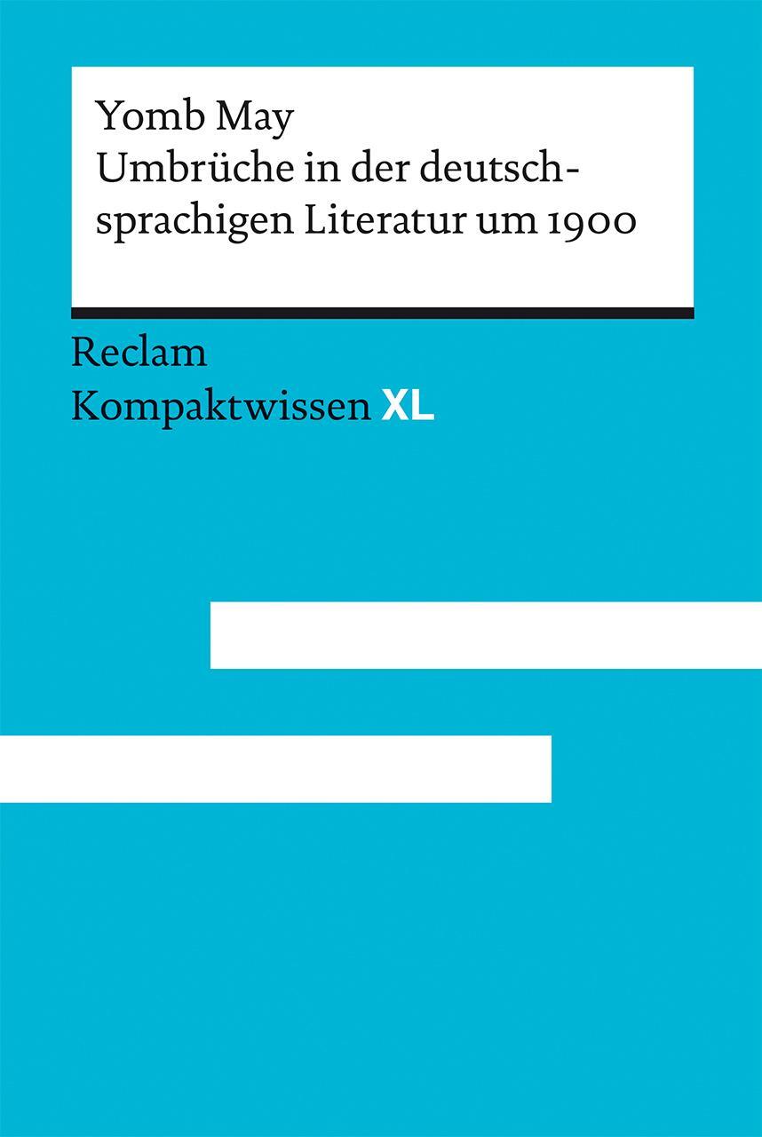 Cover: 9783150152478 | Umbrüche in der deutschsprachigen Literatur um 1900 | Kompaktwissen XL