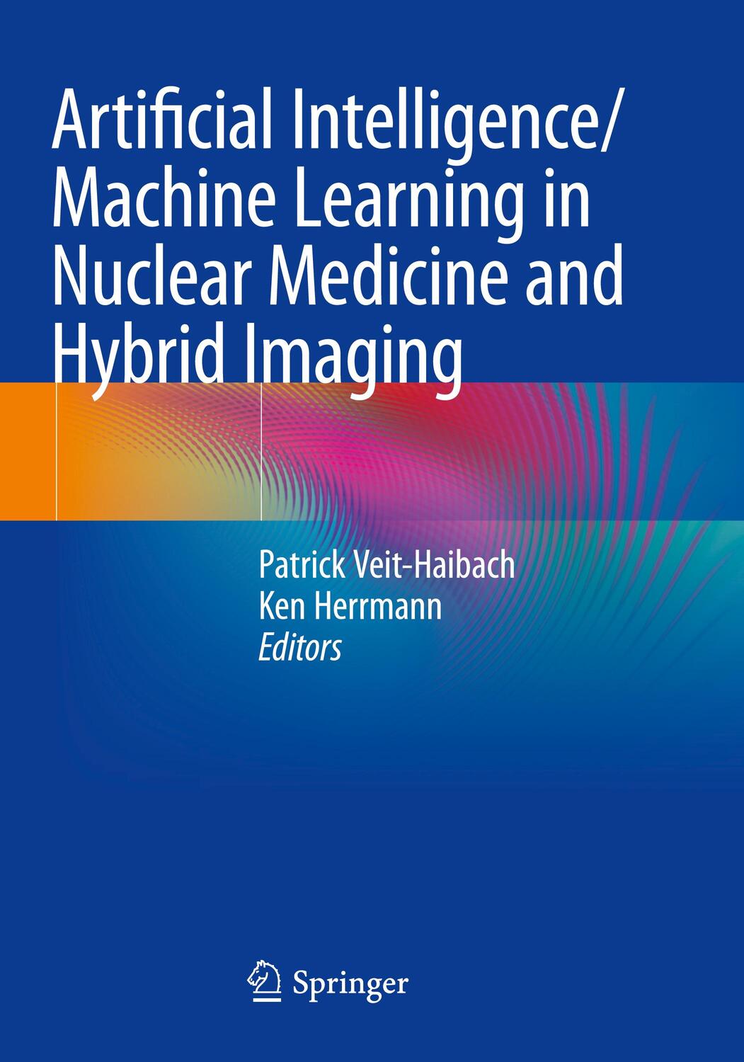 Cover: 9783031001215 | Artificial Intelligence/Machine Learning in Nuclear Medicine and...