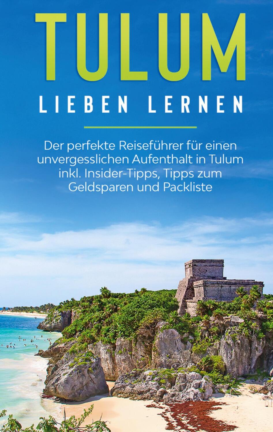Cover: 9783751972963 | Tulum lieben lernen: Der perfekte Reiseführer für einen...