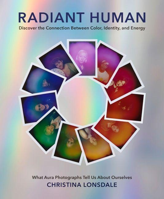 Cover: 9780062877154 | Radiant Human: Discover the Connection Between Color, Identity, and...