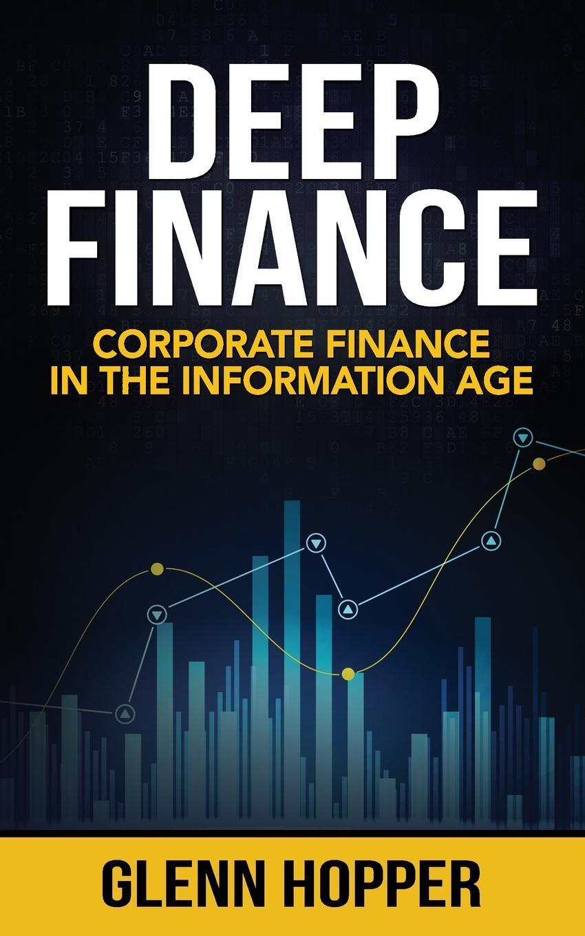 Cover: 9781637351246 | Deep Finance | Corporate Finance in the Information Age | Glenn Hopper