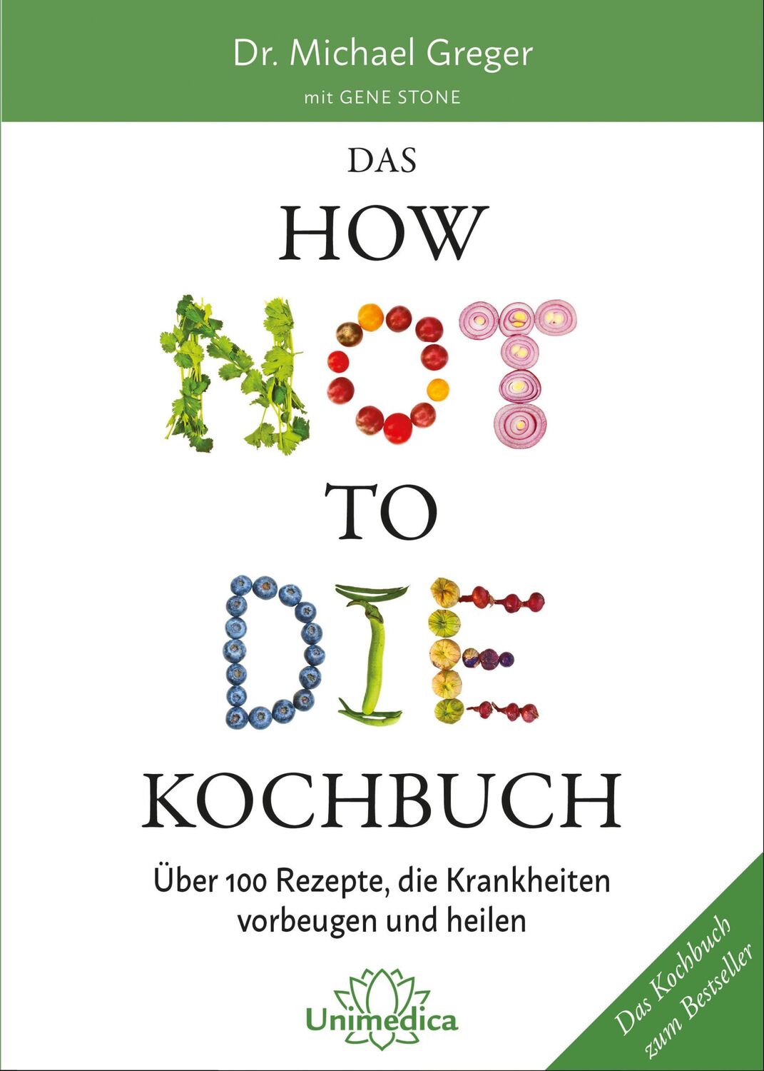 Cover: 9783962570026 | Das HOW NOT TO DIE Kochbuch | Michael Greger | Buch | 272 S. | Deutsch