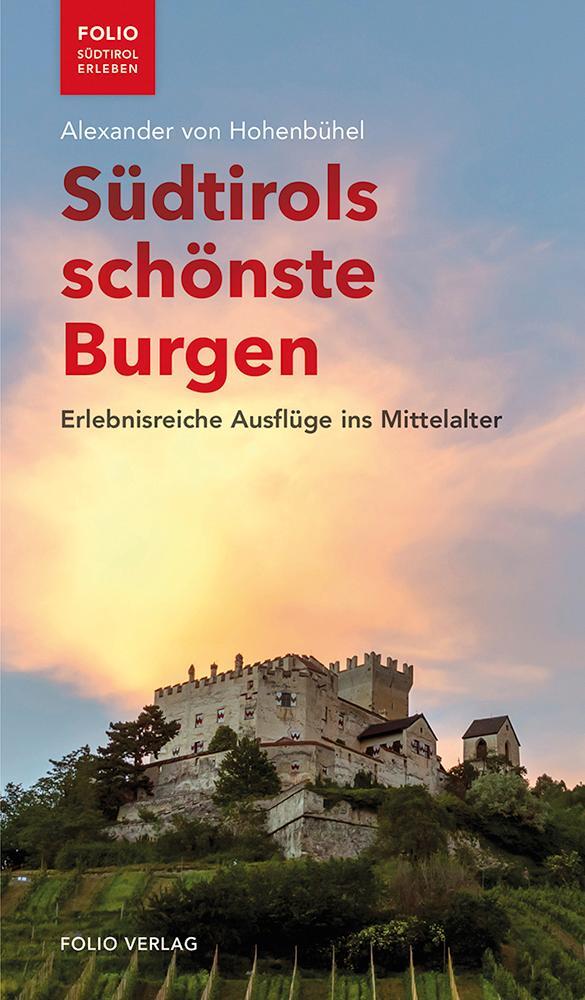 Cover: 9783852567433 | Südtirols schönste Burgen | Erlebnisreiche Ausflüge ins Mittelalter