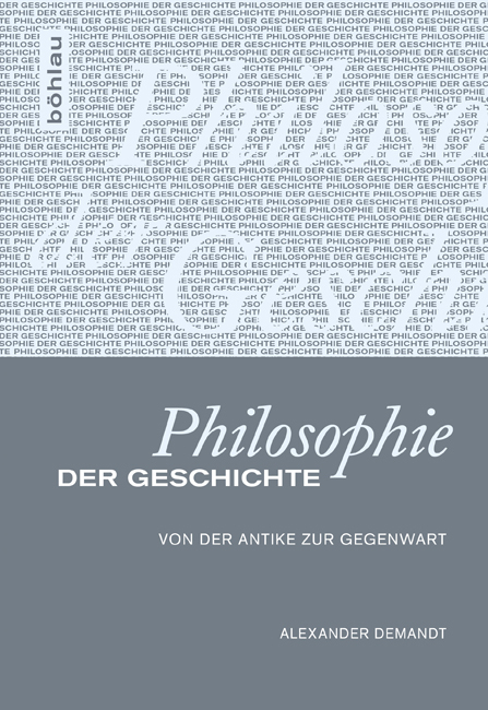 Cover: 9783412207571 | Philosophie der Geschichte | Von der Antike zur Gegenwart | Demandt