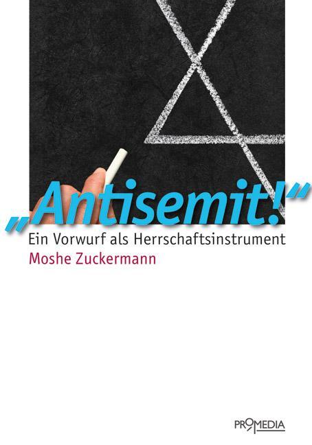 Cover: 9783853713181 | "Antisemit!" | Vorwurf als Herrschaftsinstrument | Moshe Zuckermann