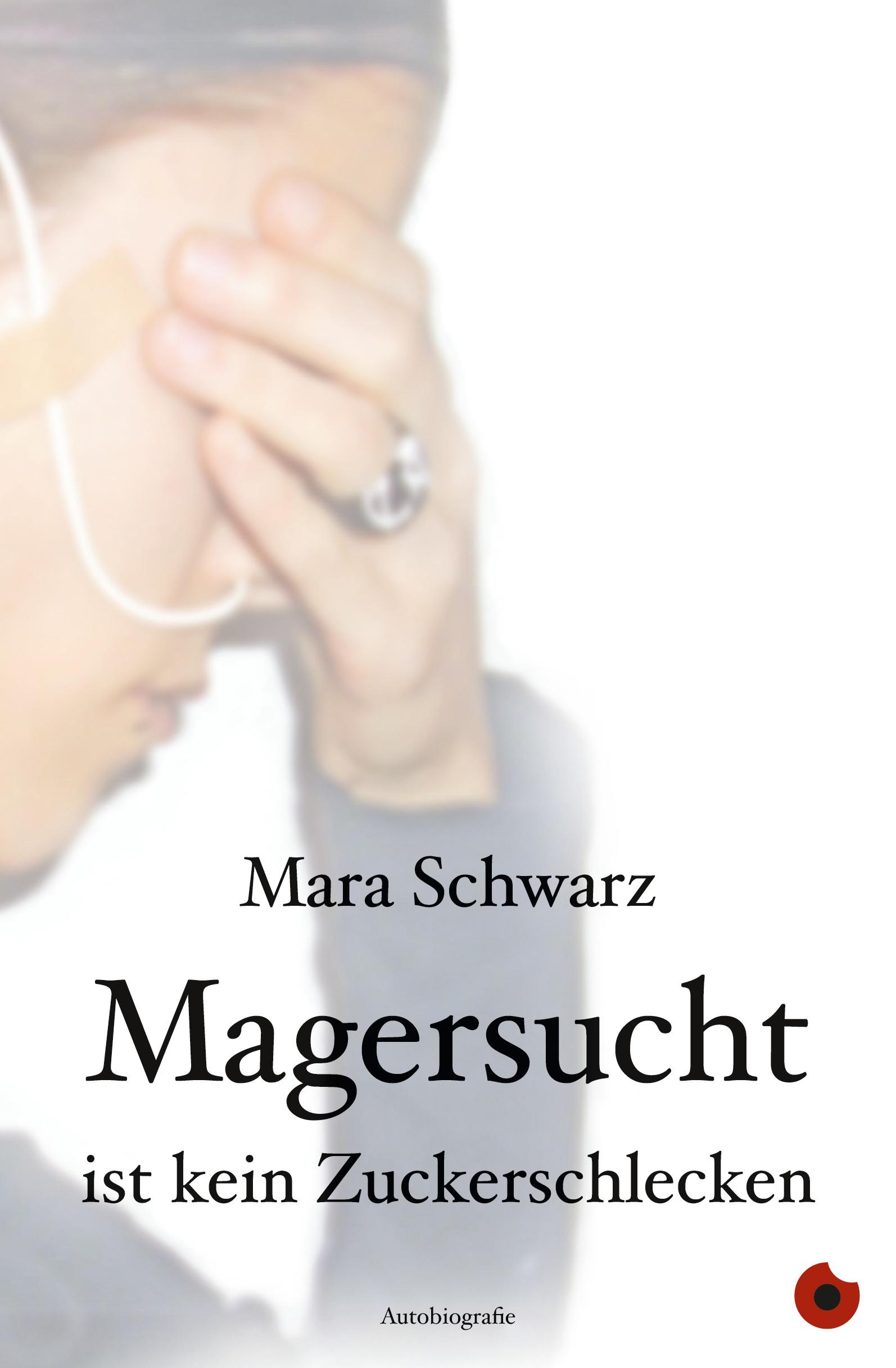 Cover: 9783940767912 | Magersucht ist kein Zuckerschlecken | Mara Schwarz | Taschenbuch