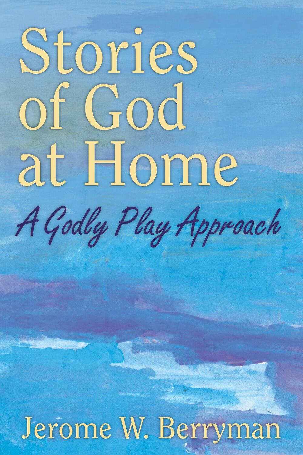 Cover: 9780898690491 | Stories of God at Home | A Godly Play Approach | Jerome W Berryman