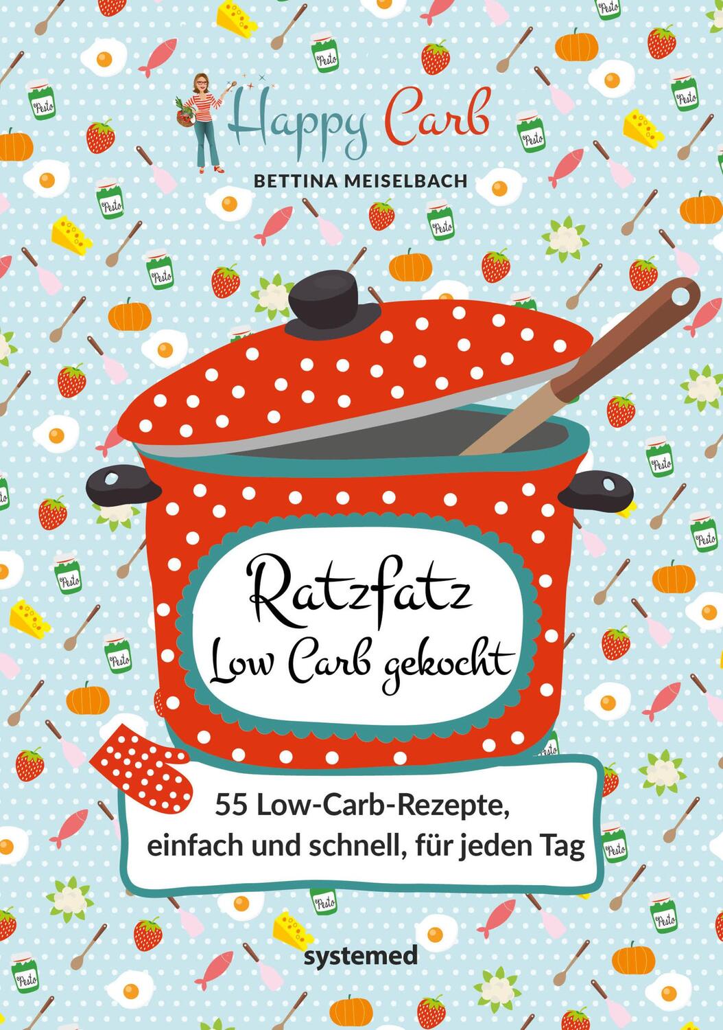 Cover: 9783958142534 | Happy Carb: Ratzfatz Low Carb gekocht | Bettina Meiselbach | Buch