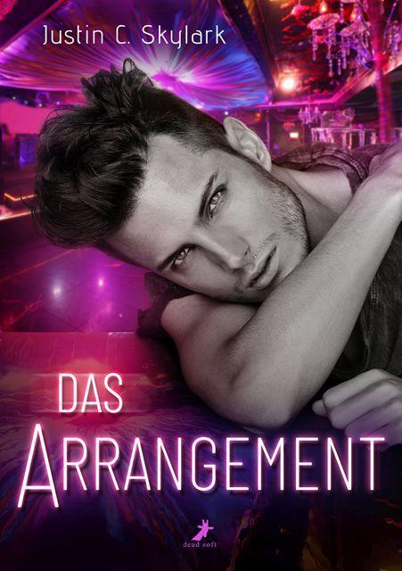 Cover: 9783960895084 | Das Arrangement | Justin C. Skylark | Taschenbuch | 364 S. | Deutsch