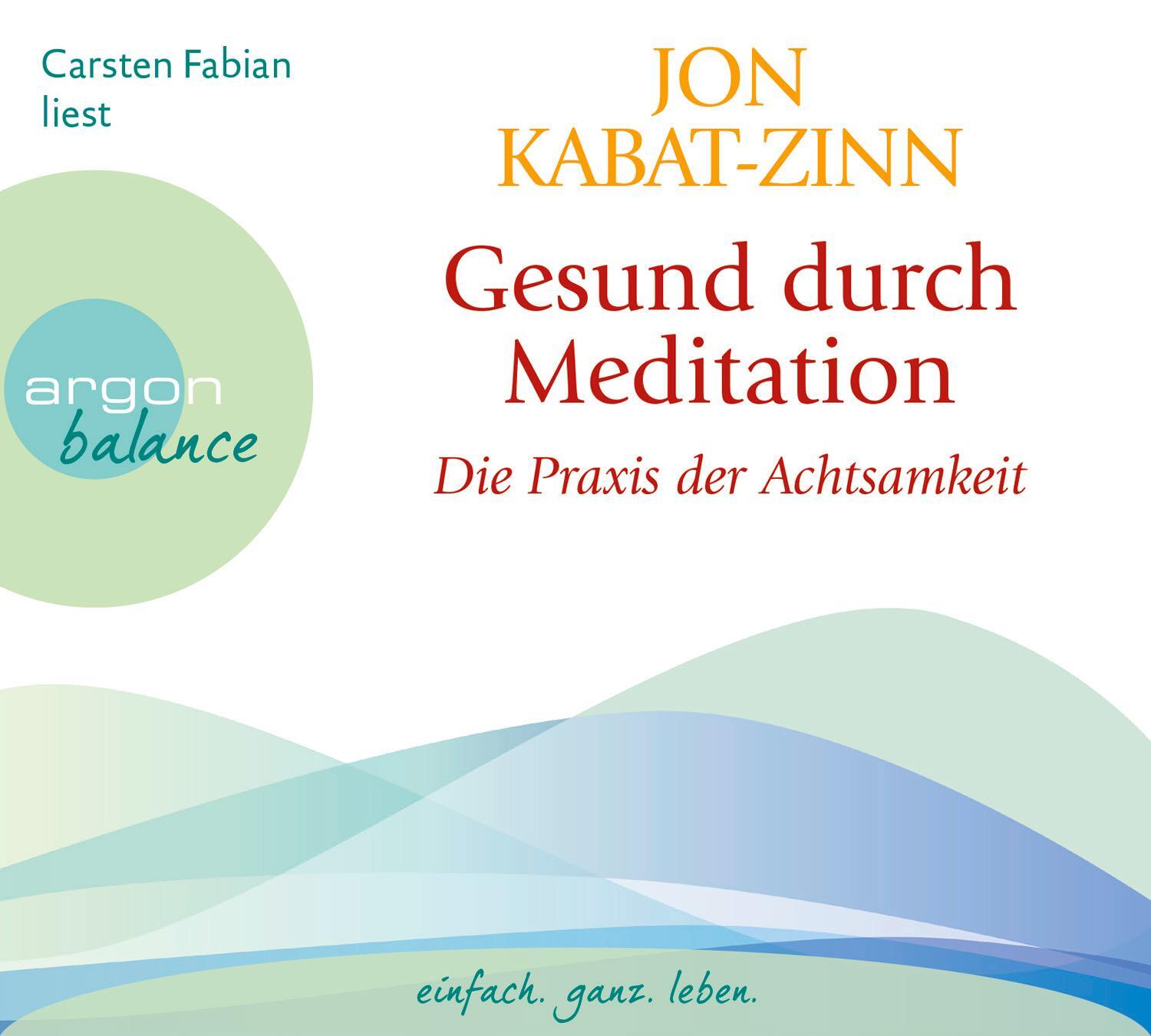 Cover: 9783839880241 | Gesund durch Meditation | Die Übung der Achtsamkeit | Jon Kabat-Zinn