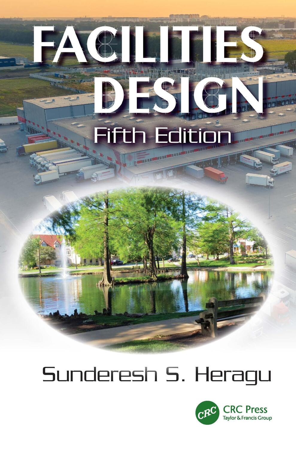 Cover: 9781032258058 | Facilities Design | Sunderesh S. Heragu | Buch | Englisch | 2022