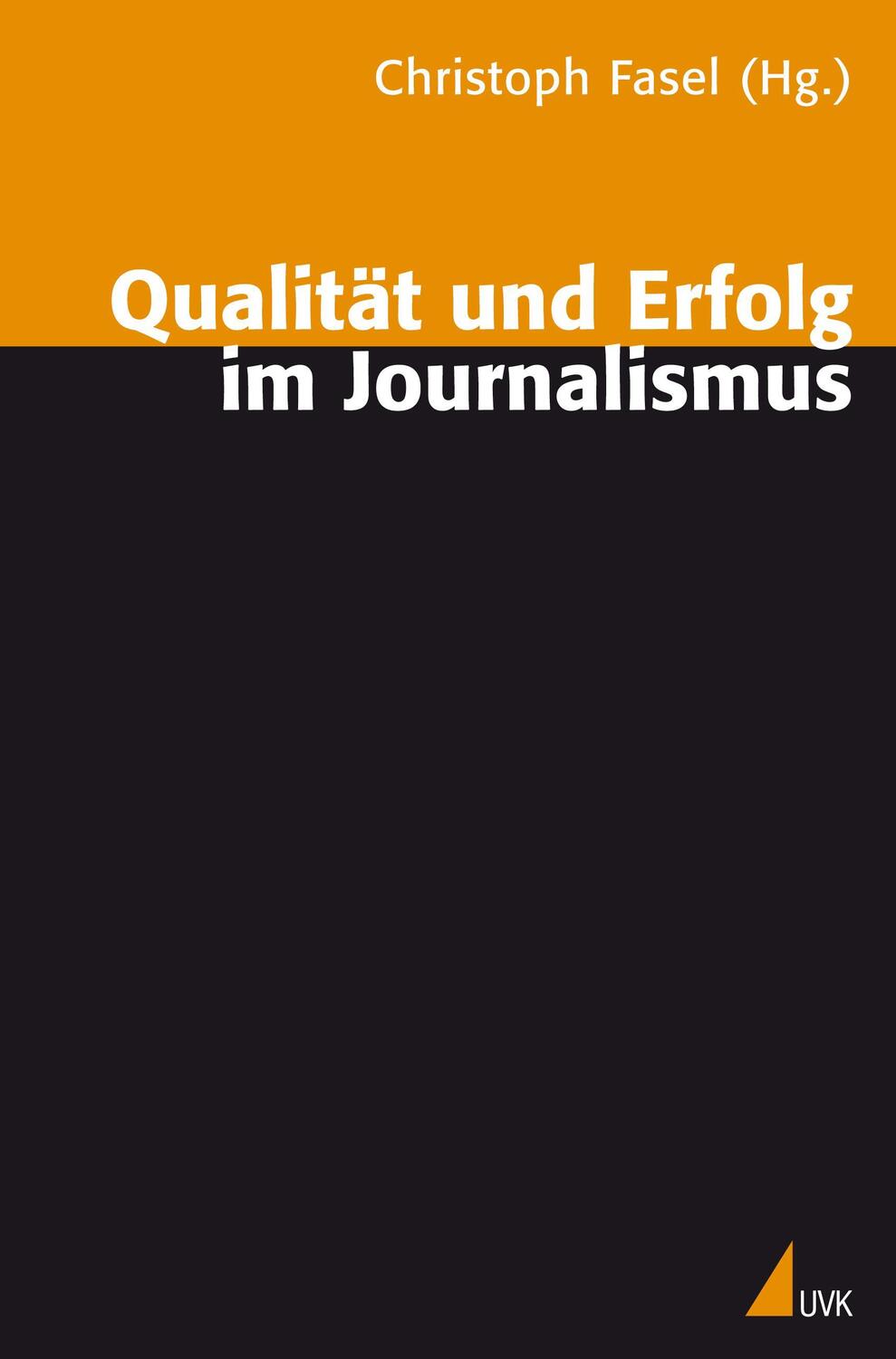 Cover: 9783896697004 | Qualität und Erfolg im Journalismus | Christoph Fasel | Taschenbuch