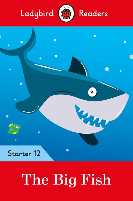 Cover: 9780241393796 | The Big Fish - Ladybird Readers Starter Level 12 | Ladybird | Buch