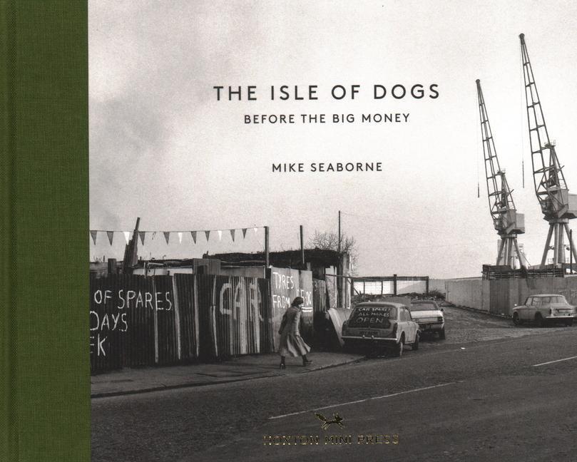 Cover: 9781910566398 | The Isle of Dogs: Before the Big Money | Mike Seaborne | Buch | 2019