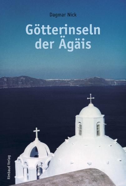 Cover: 9783890866499 | Götterinseln der Ägäis | Naxos. Paros. Mykonos. Delos. Sifnos. Thera