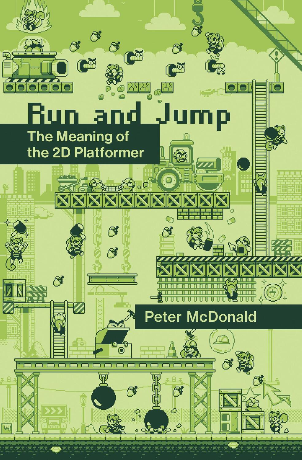 Cover: 9780262547390 | Run and Jump | The Meaning of the 2D Platformer | Peter D. McDonald