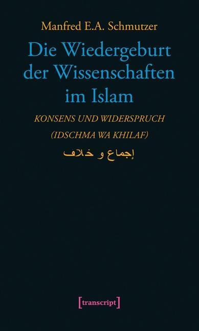 Cover: 9783837631968 | Die Wiedergeburt der Wissenschaften im Islam | Manfred E A Schmutzer