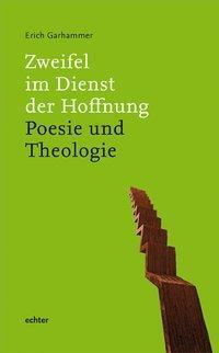 Cover: 9783429033866 | Zweifel im Dienst der Hoffnung | Poesie und Theologie | Garhammer