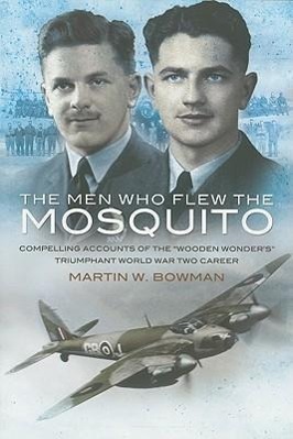 Cover: 9781844158911 | Men Who Flew the Mosquito: Compelling Account of the 'Wooden...