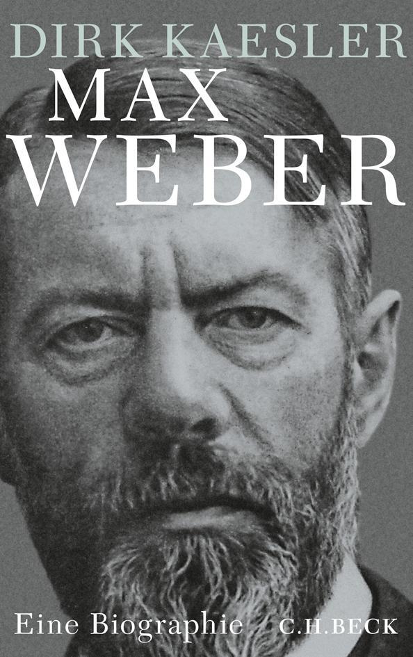 Cover: 9783406660757 | Max Weber | Preuße, Denker, Muttersohn | Dirk Kaesler | Buch | 1008 S.