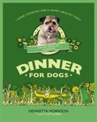 Cover: 9780091947071 | Dinner for Dogs | Henrietta Morrison | Buch | Englisch | 2012